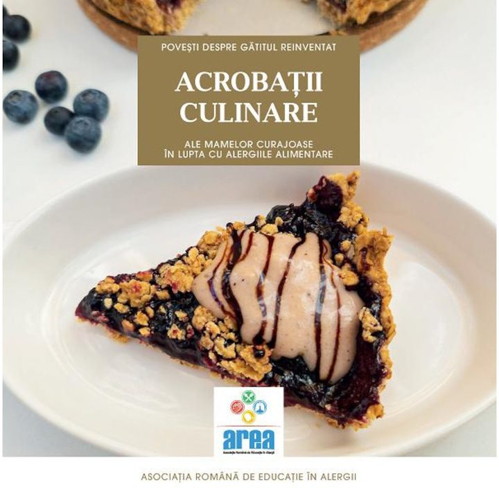 Acrobatii Culinare Ale Mamelor Curajoase In Lupta Cu Alergiile Alimentare Vol.1 - Asociatia Romana De Educatie In Alergii