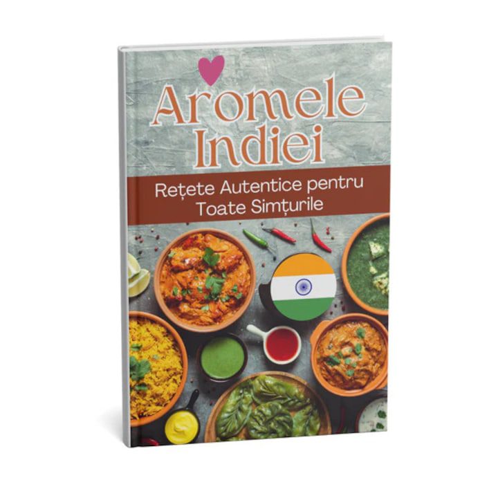 Aromele indiei. Retete autentice