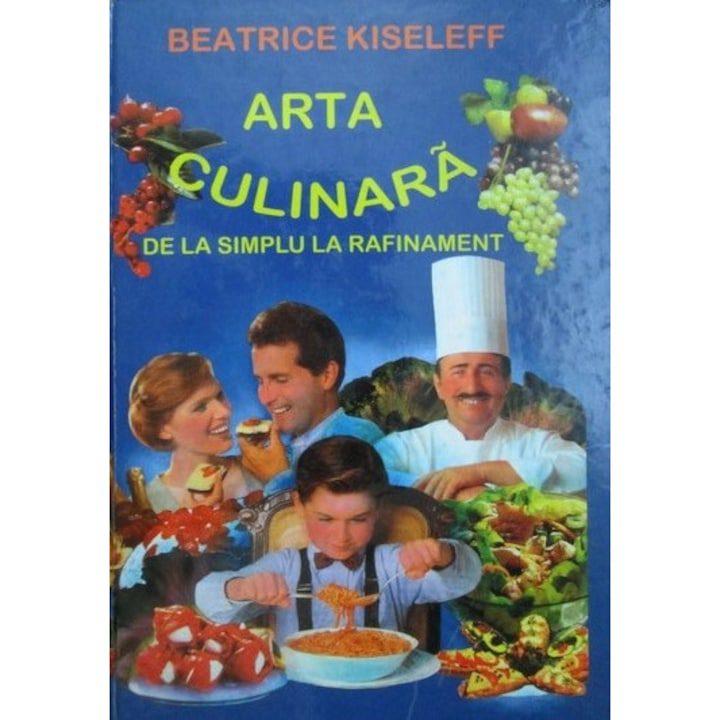 Beatrice Kiseleff - Arta culinara de la simplu la rafinament