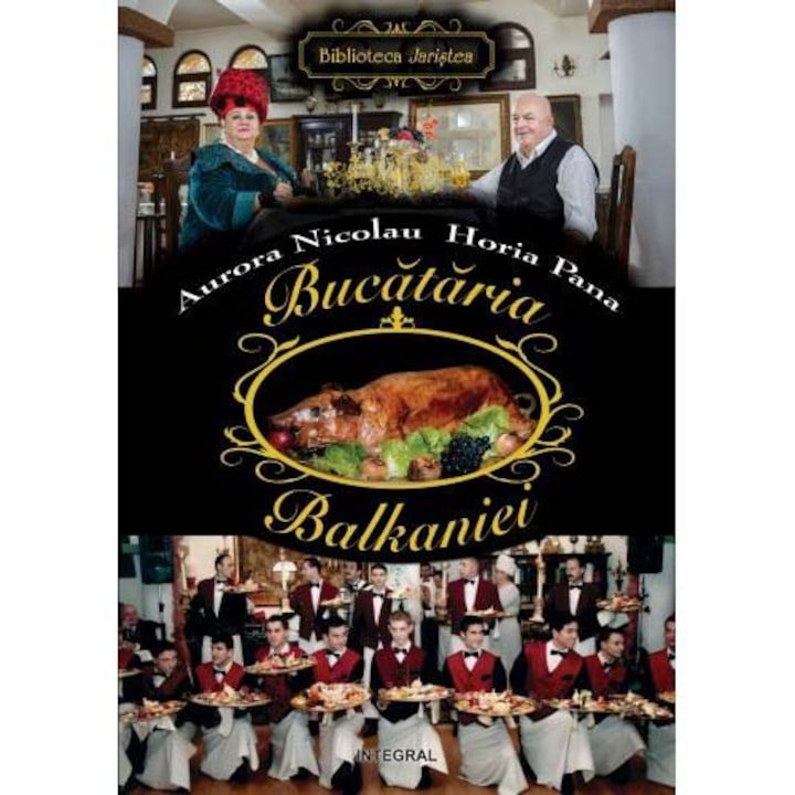 Bucataria Balkaniei - Aurora Nicolau