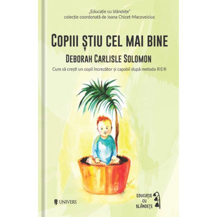 Copiii stiu cel mai bine - Solomon Deborah Carlisle (coordonata de Ioana Chicet Macoveiciuc "Printesa Urbana")