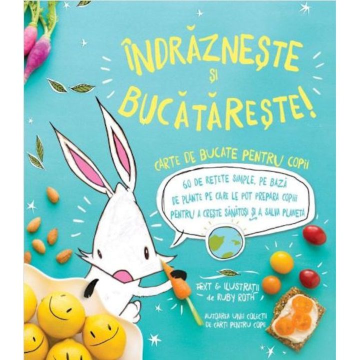 Indrazneste Si Bucatareste! - Ruby Roth