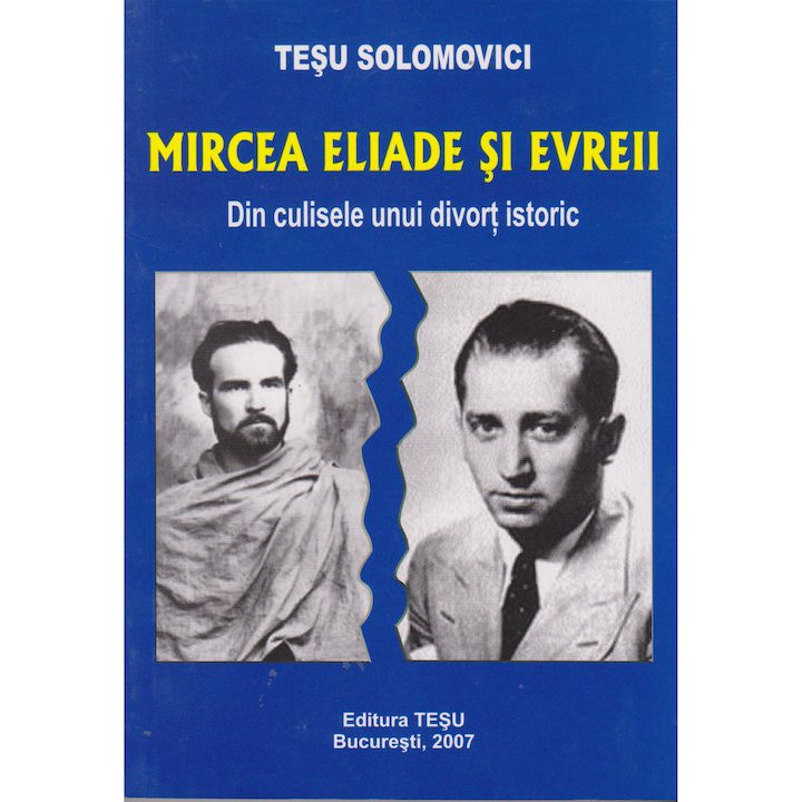 Mircea Eliade si evreii - Tesu Solomovici