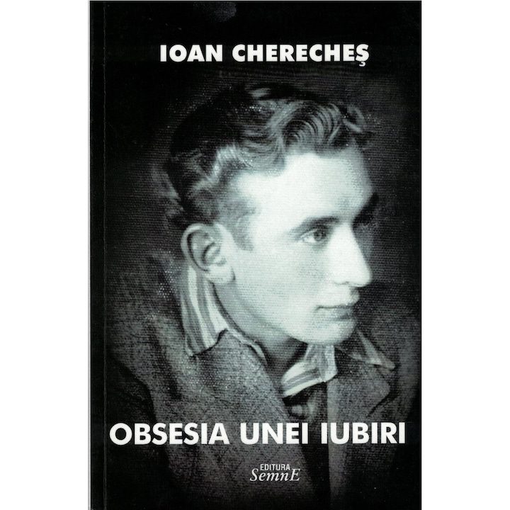 Obsesia unei iubiri - Ioan Chereches
