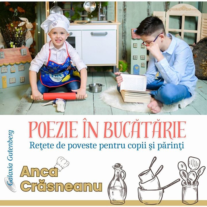 Poezie In Bucatarie. Retete De Poveste Pentru Copii Si Parinti - Anca Crasneanu