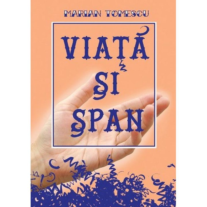 Viata si span - Marian Tomescu