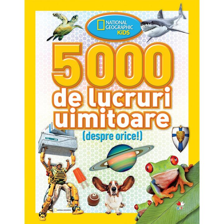 5000 de lucruri uimitoare - National Geographic Kids