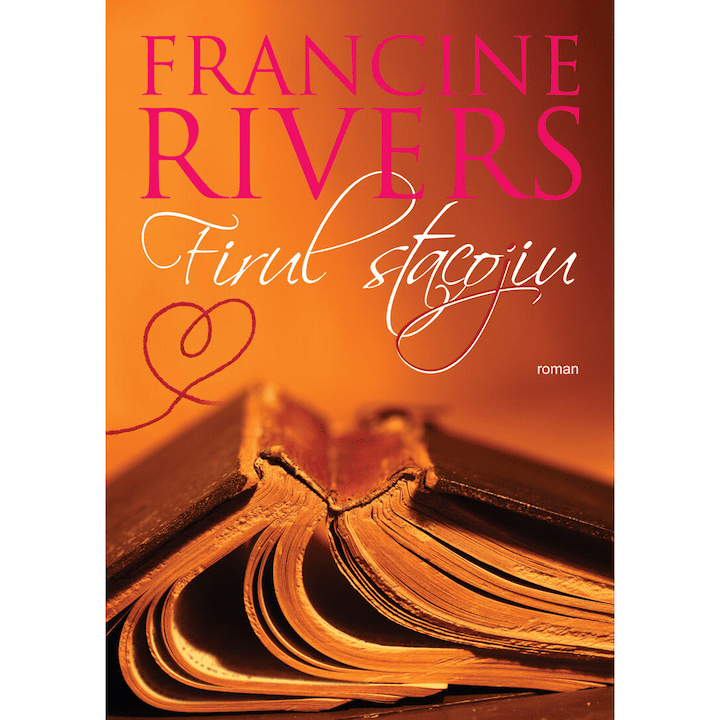 Firul stacojiu - Francine Rivers