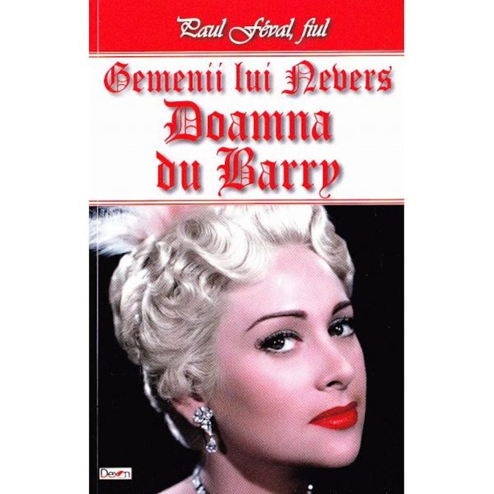 Gemenii lui Nevers: Doamna du Barry - Paul Feval