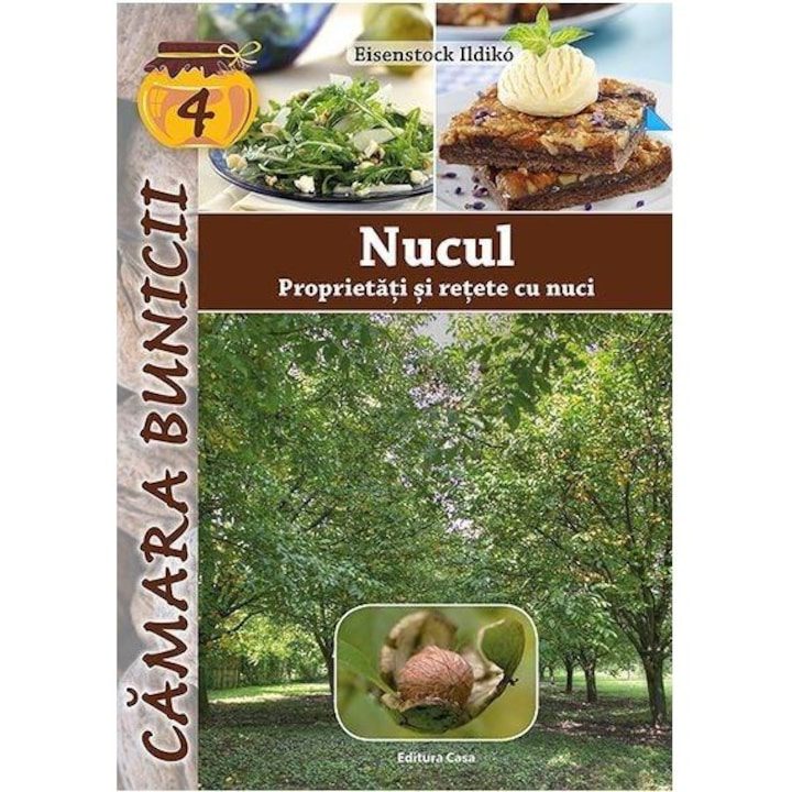 Nucul - proprietati si retete cu nuci - Eisenstock Ildik�