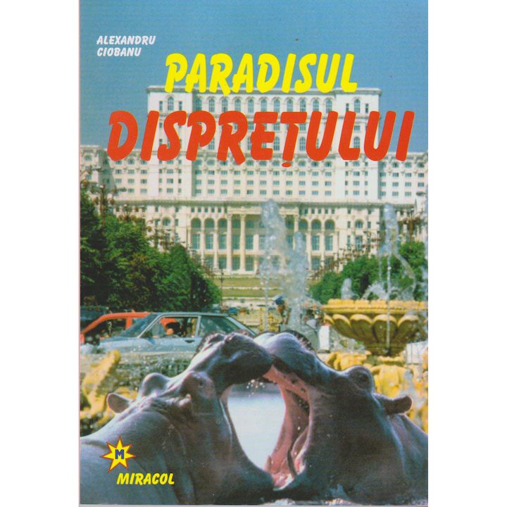 Paradisul dispretului - Alexandru Ciobanu