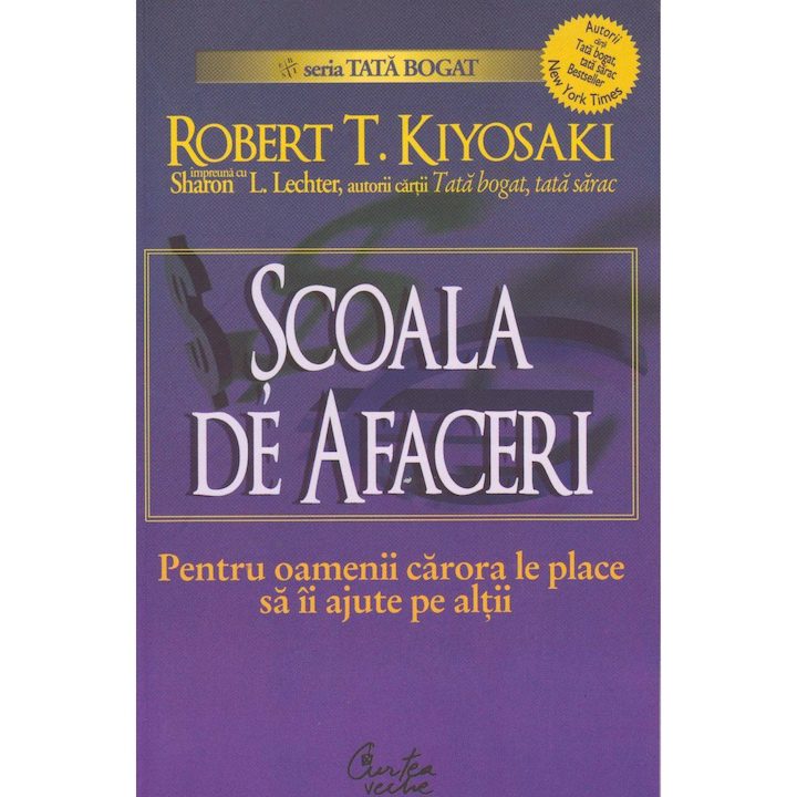 Scoala de afaceri - Pentru oamenii carora le place sa ii ajute pe altii - Robert T. Kiyosaki