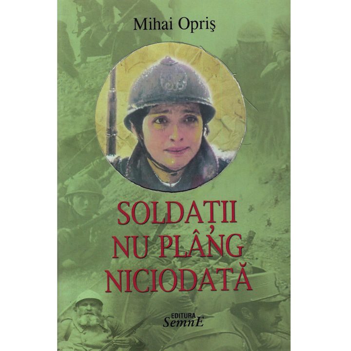 Soldatii nu plang niciodata - Mihai Opris