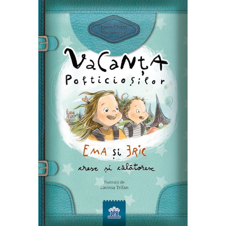Vacanta pofticiosilor. Ema si Eric cresc si calatoresc - Ioana Chicet-Macoveiciuc "Printesa Urbana"