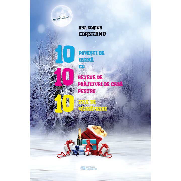 10 povesti de iarna cu 10 retete de prajituri de casa pentru 10 zile de sarbatoare - Ana Sorina Corneanu