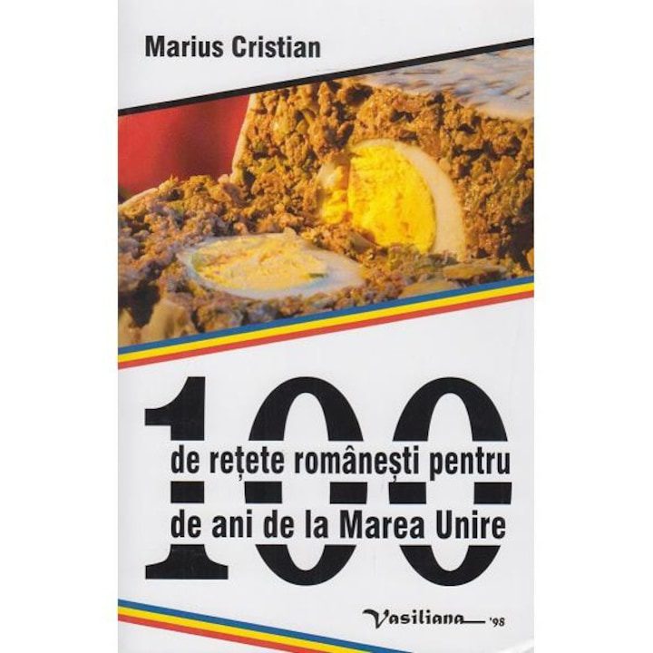 100 de retete romanesti pentru 100 de ani de la Marea Unire
