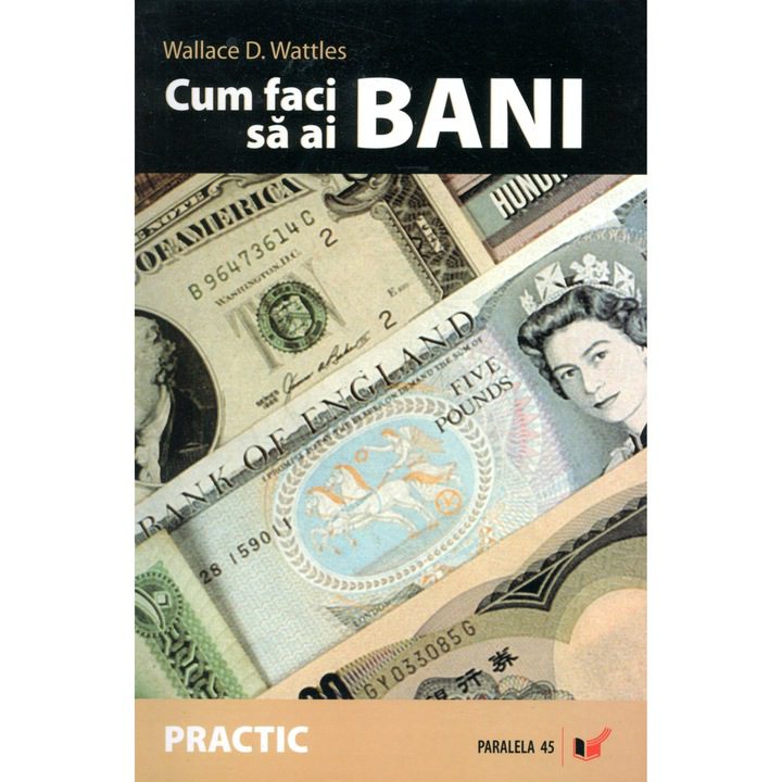 Cum faci sa ai bani - Wallace D. Wattles
