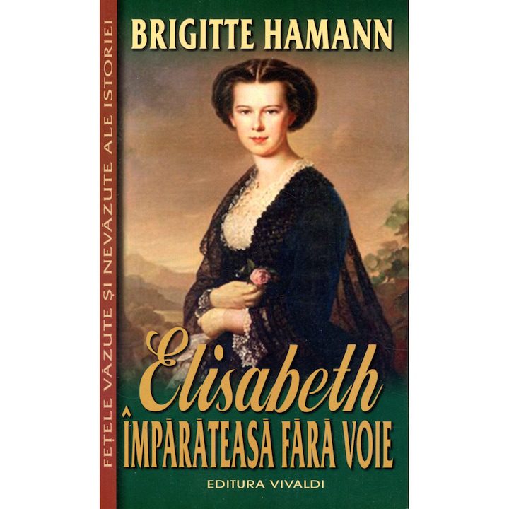 Elisabeth imparateasa fara voie - Brigitte Hamann