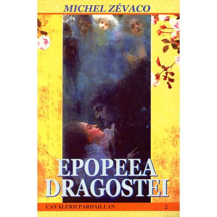 Epopeea dragostei - Michel Zevaco
