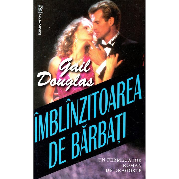 Imblinzitoarea de barbati - Gail Douglas