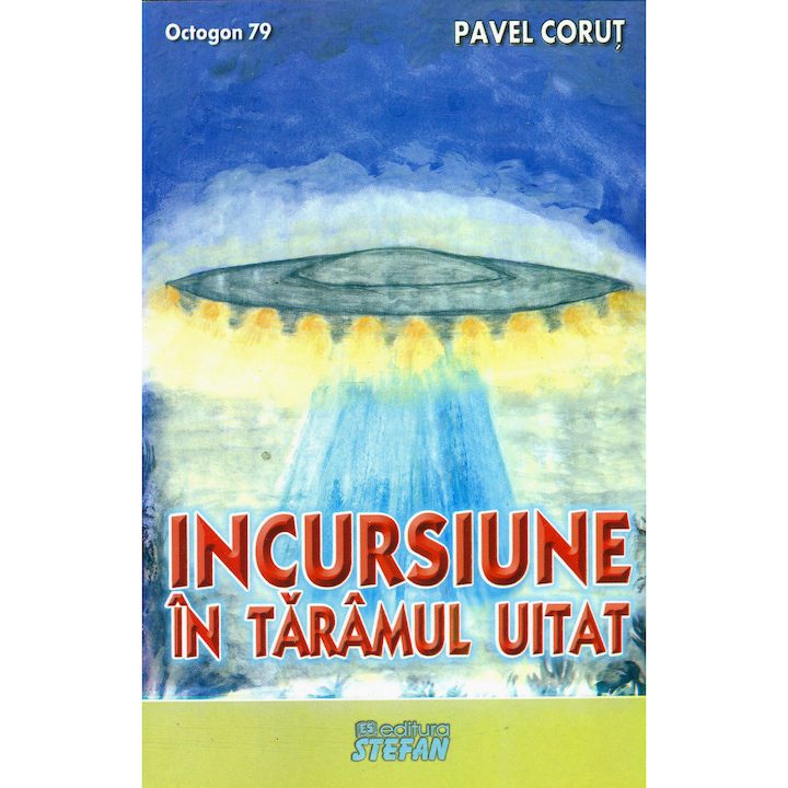 Incursiune in taramul uitat - Pavel Corut