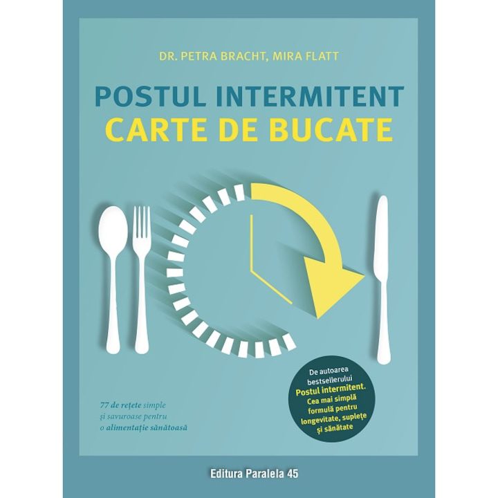 Postul intermitent - Carte de bucate - Petra BrachtMira Flatt