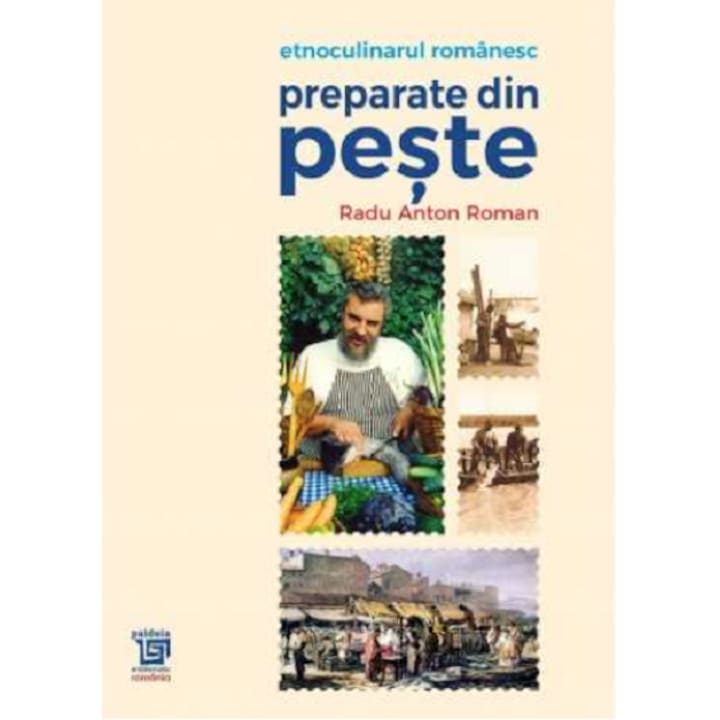 Etnoculinarul romanesc - Preparate de peste - Radu Anton Roman