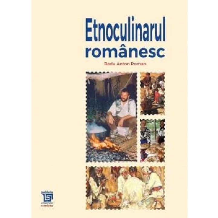 Etnoculinarul romanesc - Radu Anton Roman