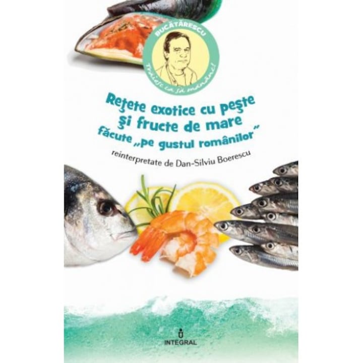 Retete exotice cu peste si fructe de mare - Boerescu Dan-Silviu