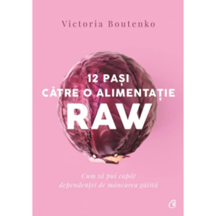 12 pasi catre o alimentatie raw. Ed a II a