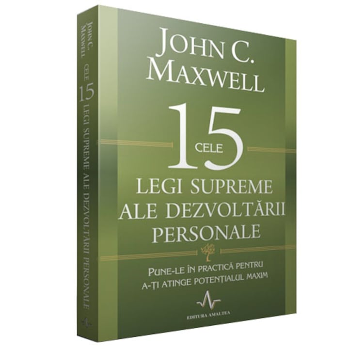 Cele 15 legi supreme ale dezvoltarii personale - John C. Maxwell
