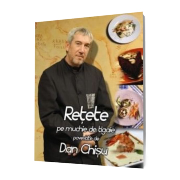 Retete pe muchie de tigaie I - Dan Chisu