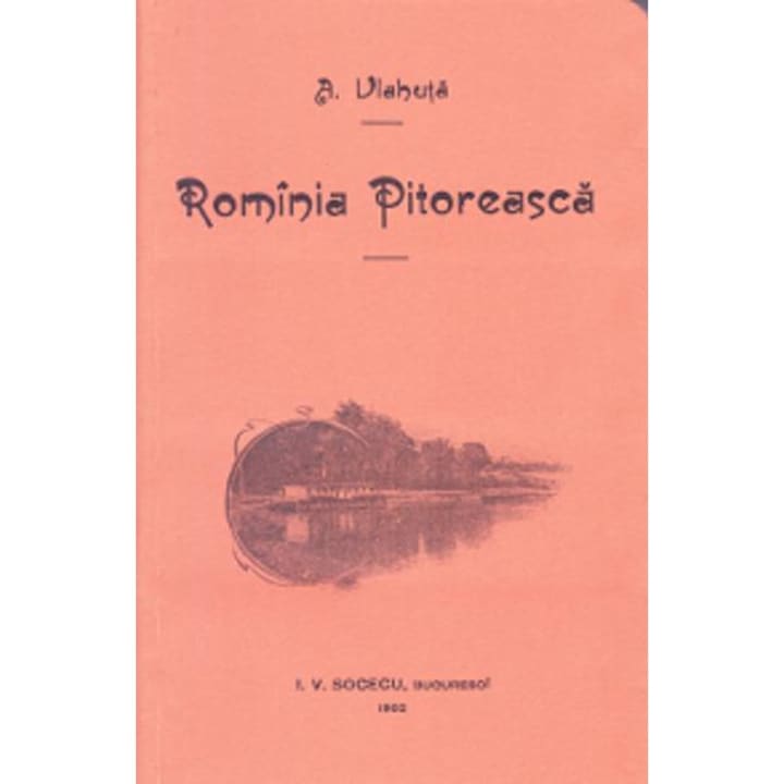 Romania Pitoreasca - A. Vlahuta