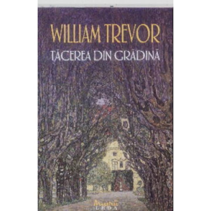 Tacerea din gradina - William Trevor